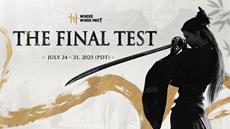 “Where Winds Meet” Final Test Confirmed for July 25th