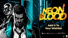 Cyberpunk lovers, listen up: Neon Blood unveils a new Trailer