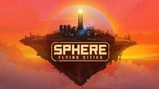 Expand the Aerial Adventure in Sphere - Flying Cities New Early Access Update: Story Phase II