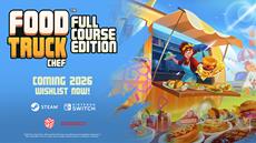Food Truck Chef: Full Course Edition im neuen Ank&uuml;ndigungstrailer enth&uuml;llt