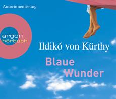 Ildikó von Kürthy: Blaue Wunder (gelesen von der Autorin)