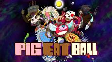 Pig Eat Ball Out Now on Nintendo Switch, PlayStation 4, and Xbox One 