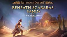 Return to the Desert with a Brand New RuneScape Quest &apos;Beneath Scabaras&apos; Sands&apos;