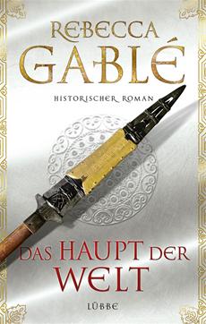 Review (Buch): Rebecca Gablé - Das Haupt der Welt