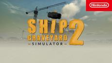 Ship Graveyard Simulator 2 docks on Nintendo Switch