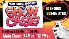 Six One Indie Showcase Returns May 21st - 61 Indies. 93 Minutes.