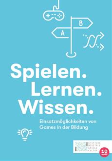 Stiftung Digitale Spielekultur ver&ouml;ffentlicht zum Jubil&auml;um Handbuch mit Best Practises aus 10 Jahren Bildung mit Games