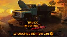 Truck Mechanic: Dangerous Paths Launches on Steam on March 30!