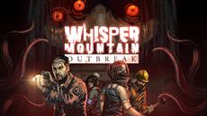 Whisper Mountain Outbreak - Early Access Review Authorization